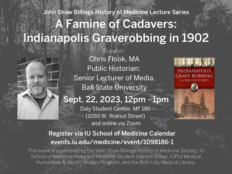 Watch Chris Flook's History of Medicine Talk "A Famine of Cadavers: Indianapolis Graverobbing in 1902"