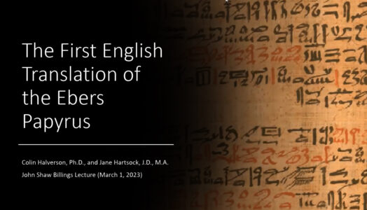 Title slide of the March 1, 2023 john Shaw Billings History of Medicine Talk "The First English Translation of the Ebers Papyrus"