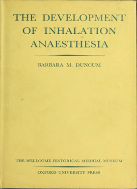 Book Cover: The Development of Inhalation Anaesthesia with Special Reference to the Years 1846-1900 