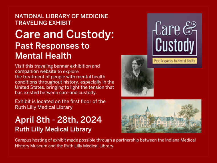CARE & CUSTODY exhibit now through April 28th. This is a traveling exhibit from the National Library of Medicine and focuses on past responses to Mental Health... with an accompanying website! (Click to visit online)